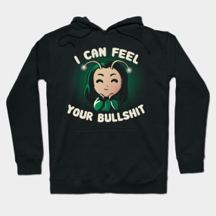 I Can Feel Your Bullshit Hoodie